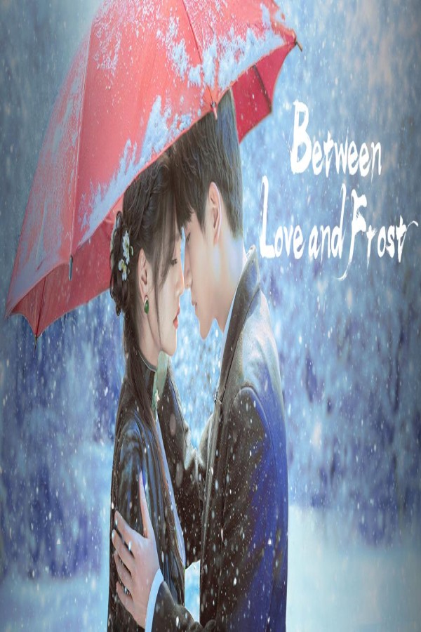 مسلسل Between Love and Frost الحلقة 18 الثامنة عشر مترجمة