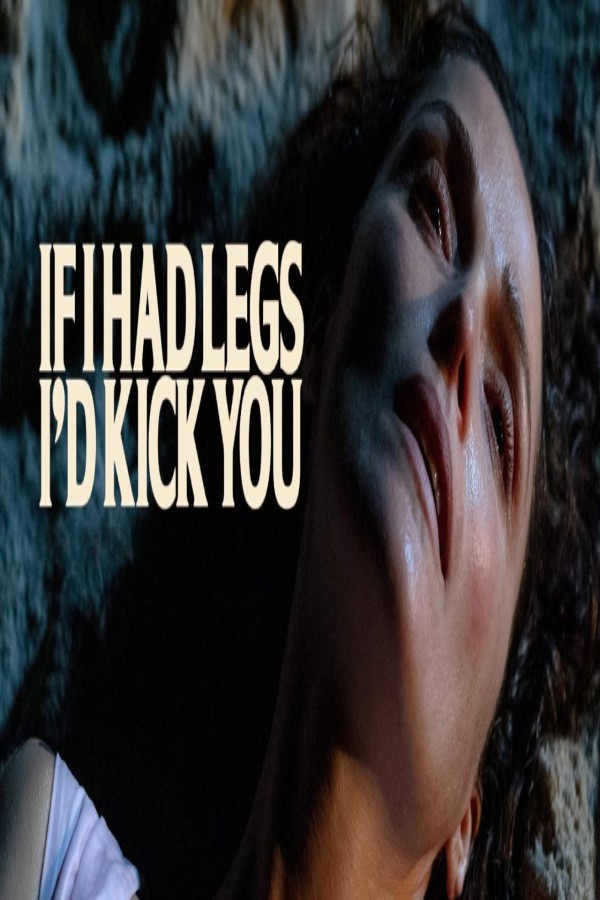 فيلم If I Had Legs I’d Kick You 2025 مترجم