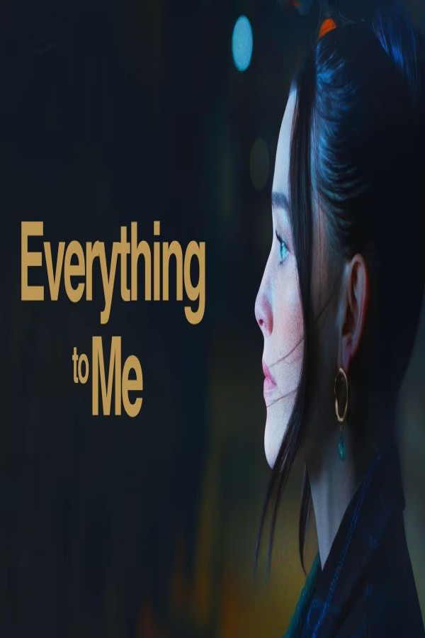 فيلم Everything to Me 2024 مترجم