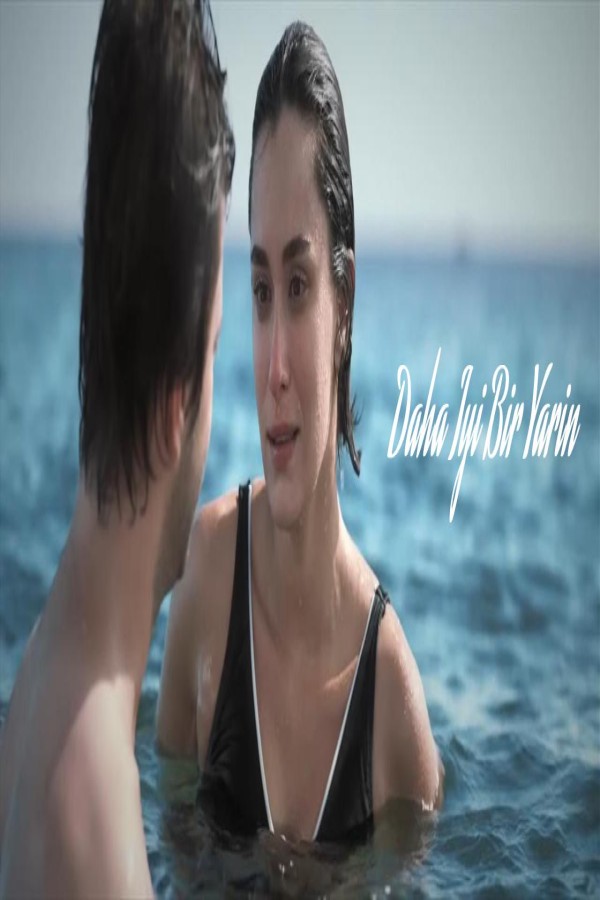 فيلم Daha Iyi Bir Yarin 2024 مترجم